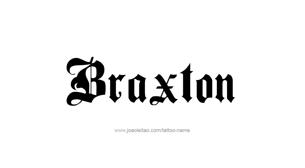 Tattoo Design  Name Braxton   