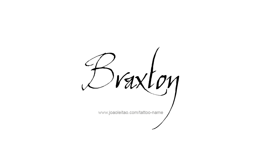 Tattoo Design  Name Braxton   