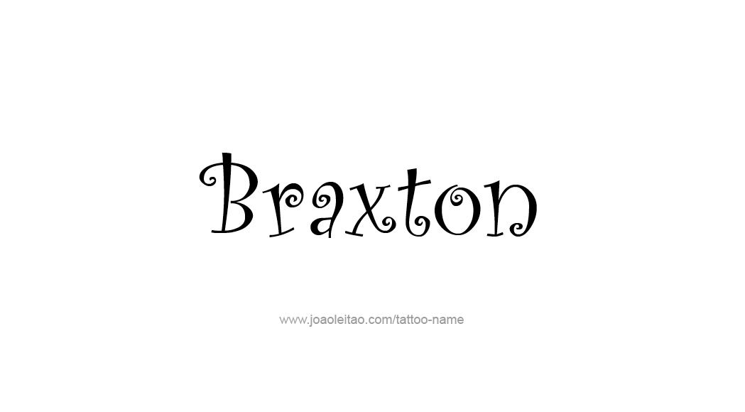 Tattoo Design  Name Braxton   