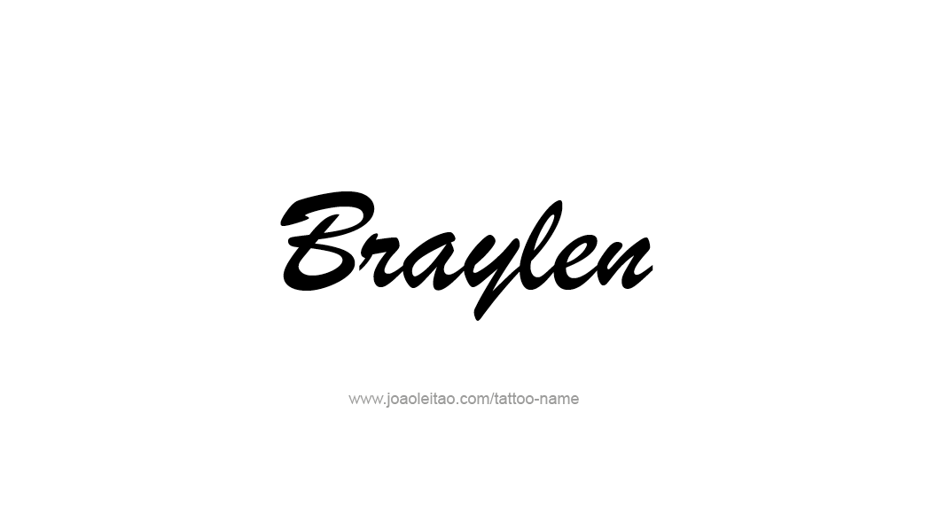 Tattoo Design  Name Braylen   