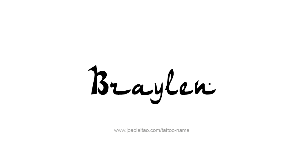 Tattoo Design  Name Braylen   