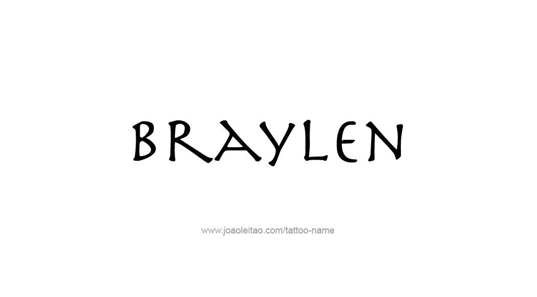 Tattoo Design  Name Braylen   