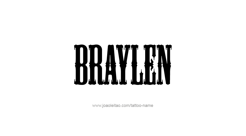 Tattoo Design  Name Braylen   