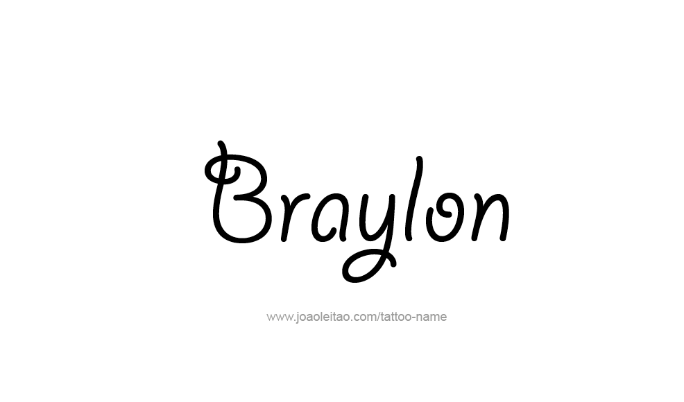 Tattoo Design  Name Braylon   