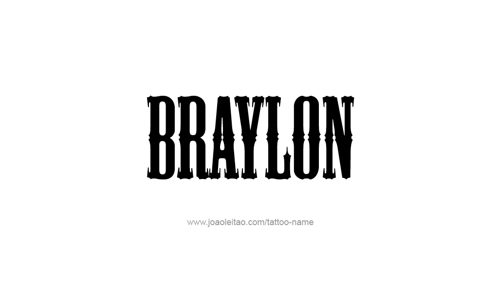 Tattoo Design  Name Braylon   