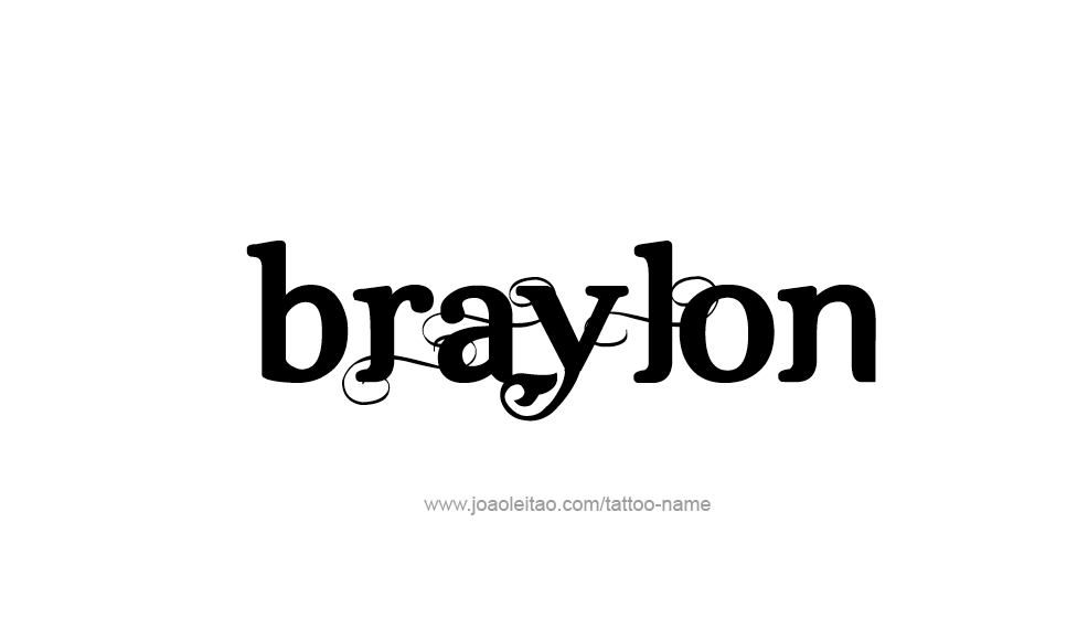 Tattoo Design  Name Braylon   