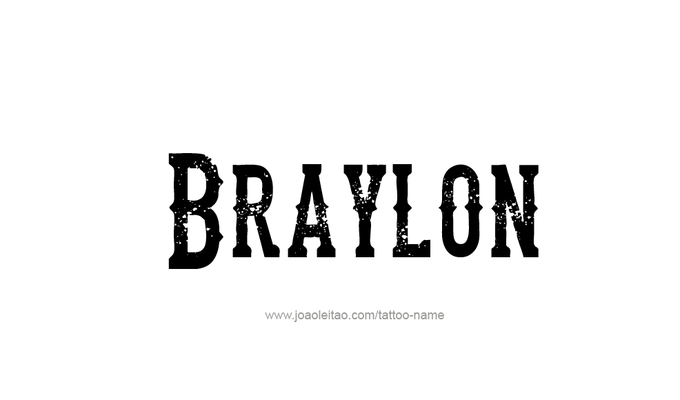 Tattoo Design  Name Braylon   