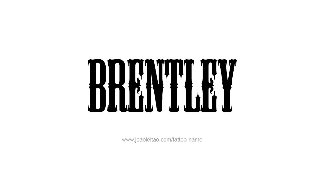 Tattoo Design  Name Brentley   