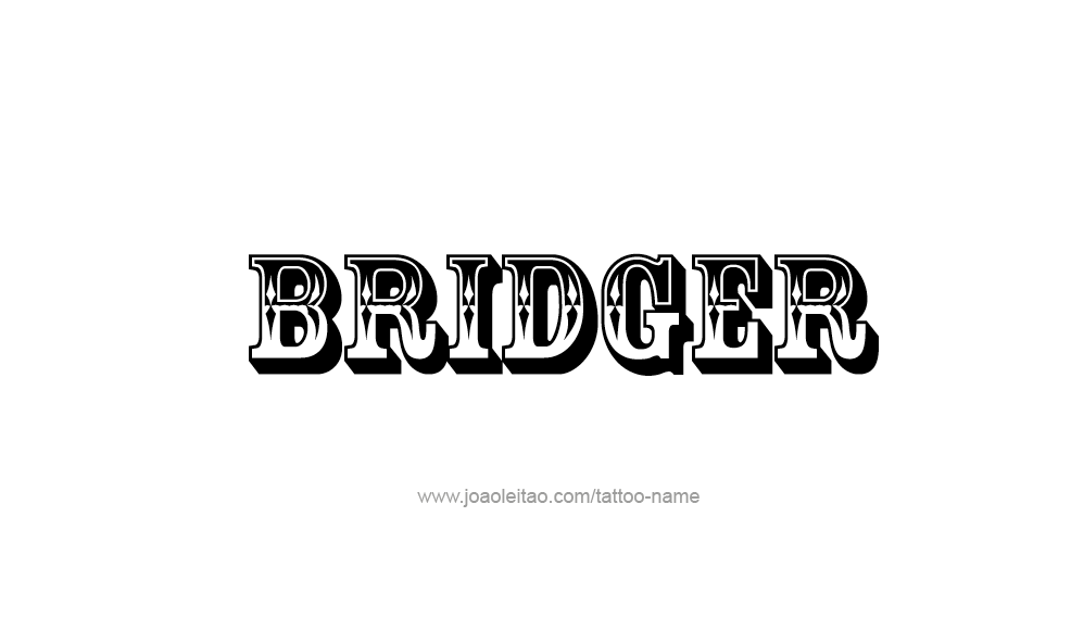 Tattoo Design  Name Bridger   