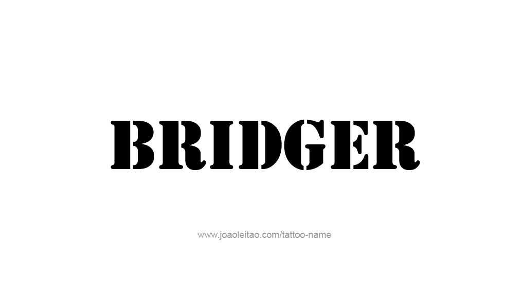 Tattoo Design  Name Bridger   