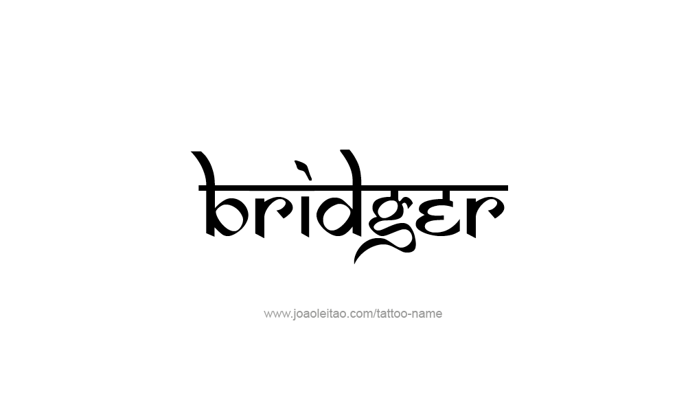 Tattoo Design  Name Bridger   