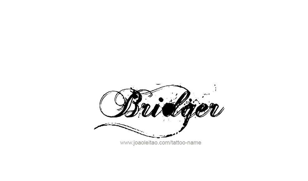 Tattoo Design  Name Bridger   