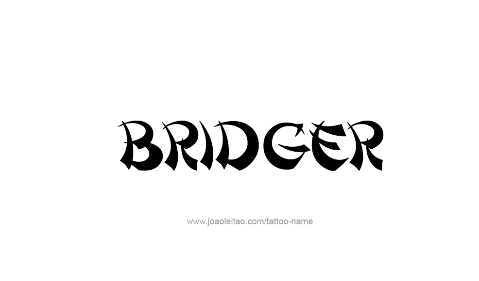 Tattoo Design  Name Bridger