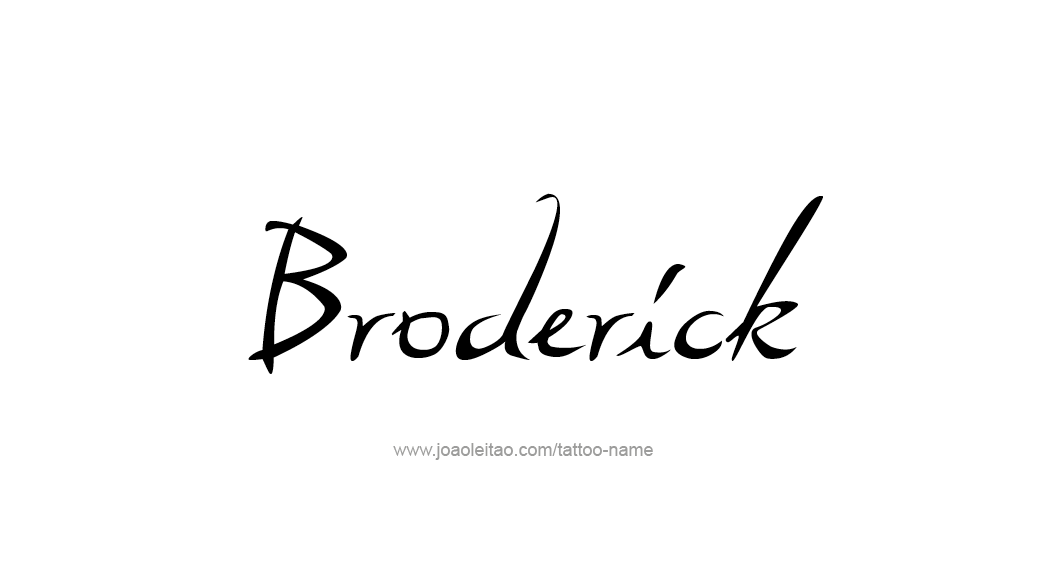 Tattoo Design  Name Broderick   