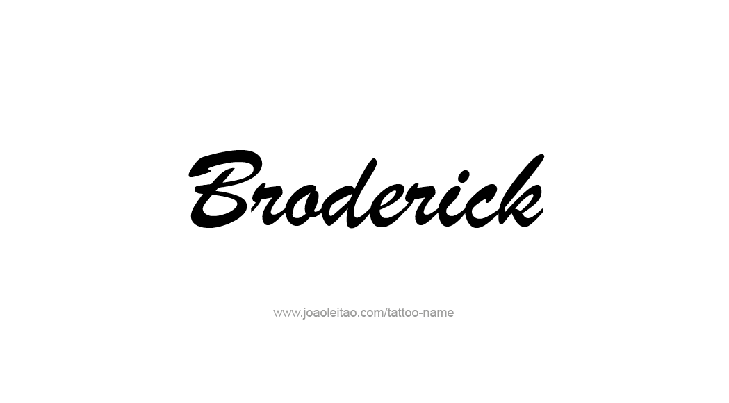 Tattoo Design  Name Broderick   