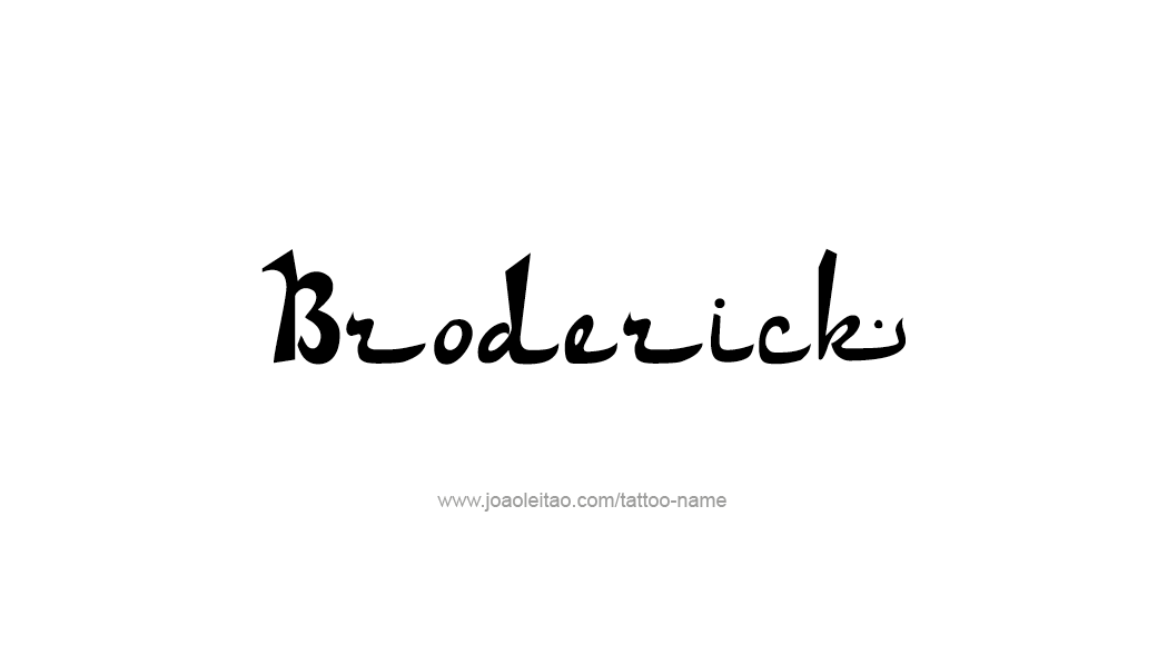 Tattoo Design  Name Broderick   