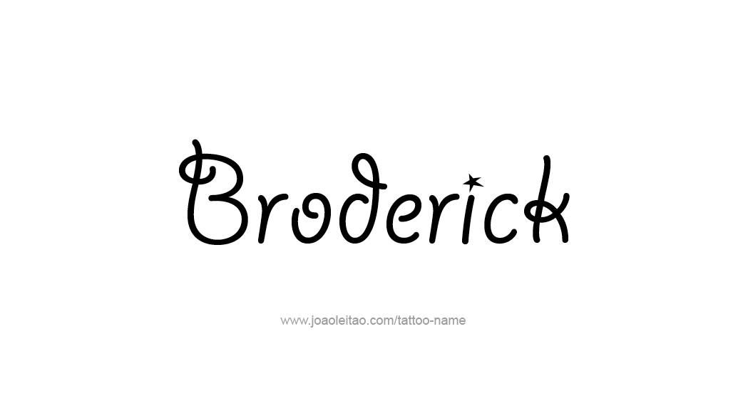 Tattoo Design  Name Broderick   