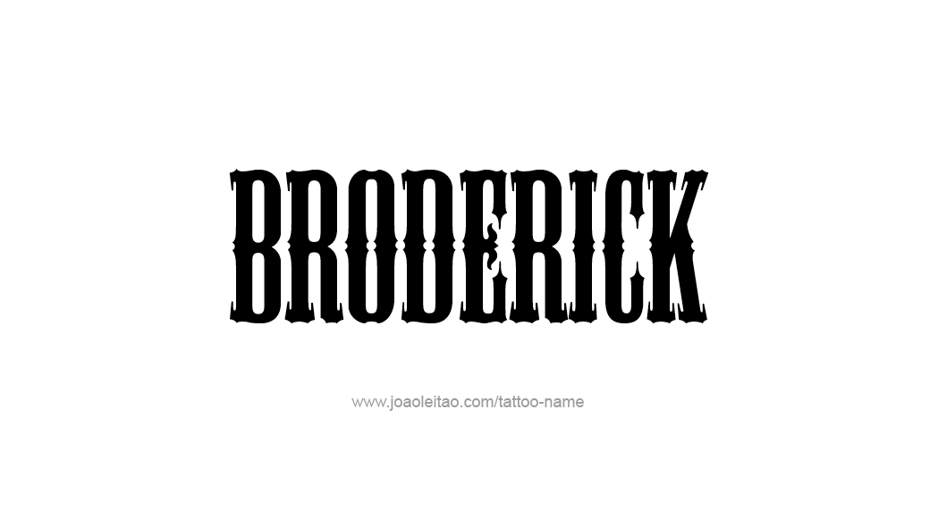 Tattoo Design  Name Broderick   