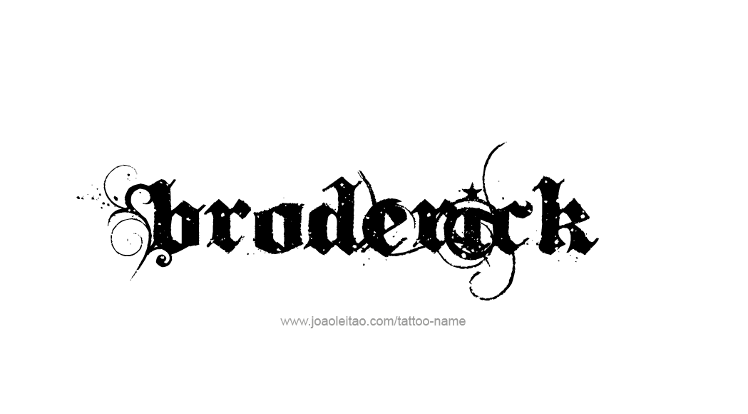 Tattoo Design  Name Broderick   