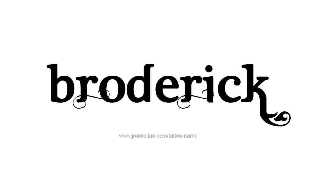 Tattoo Design  Name Broderick   