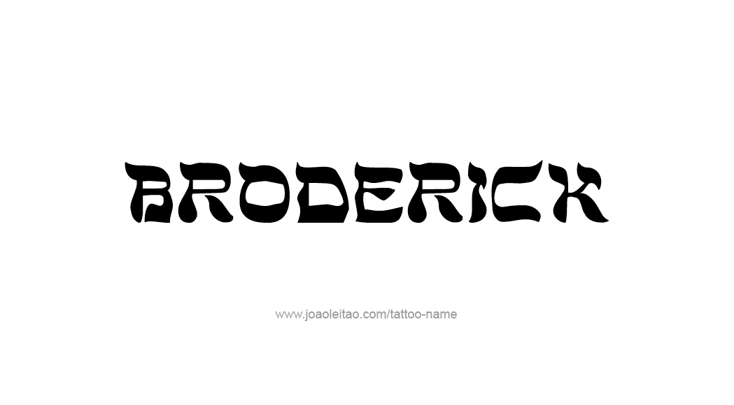 Tattoo Design  Name Broderick   