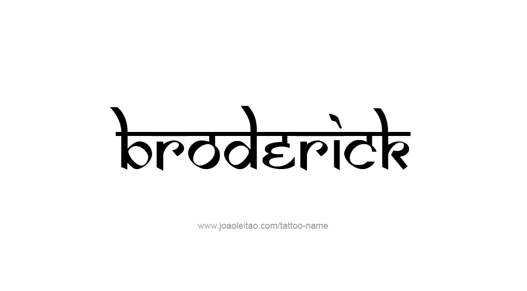 Tattoo Design  Name Broderick   