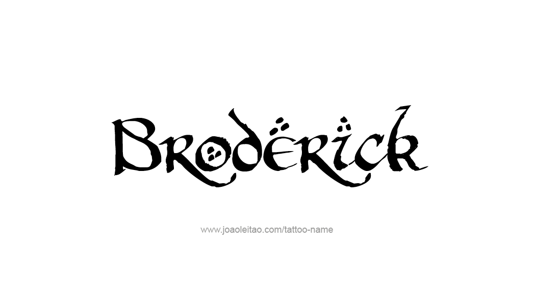 Tattoo Design  Name Broderick   