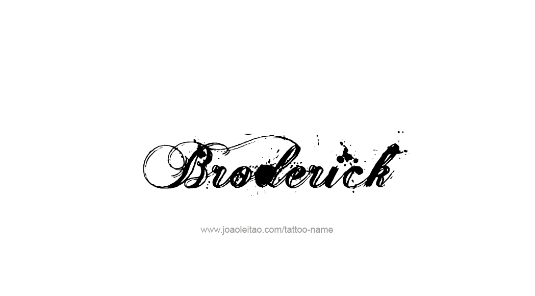 Tattoo Design  Name Broderick   