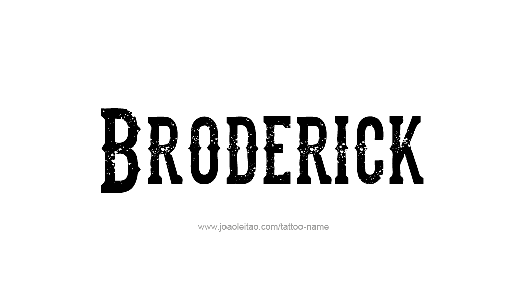 Tattoo Design  Name Broderick   