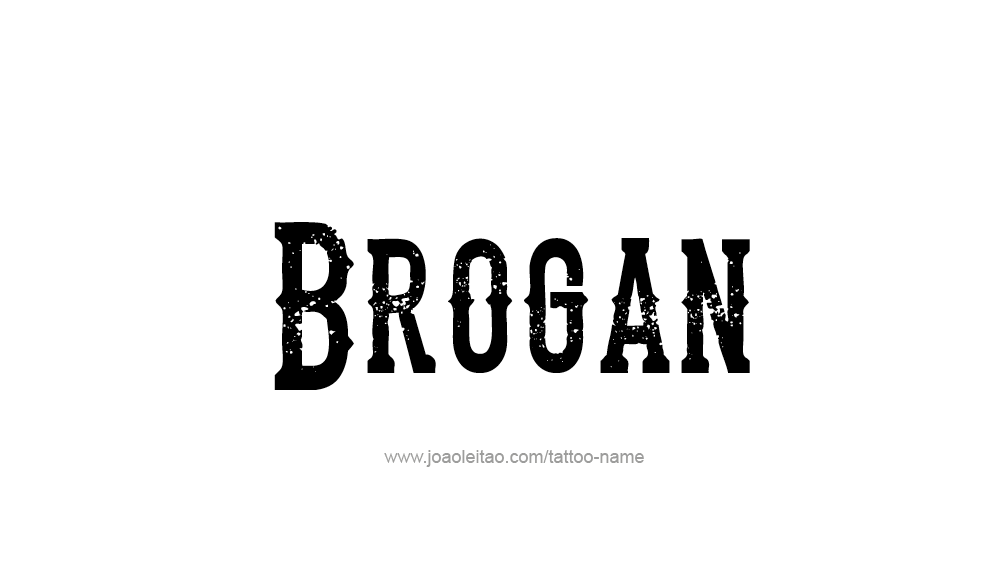 Tattoo Design  Name Brogan   