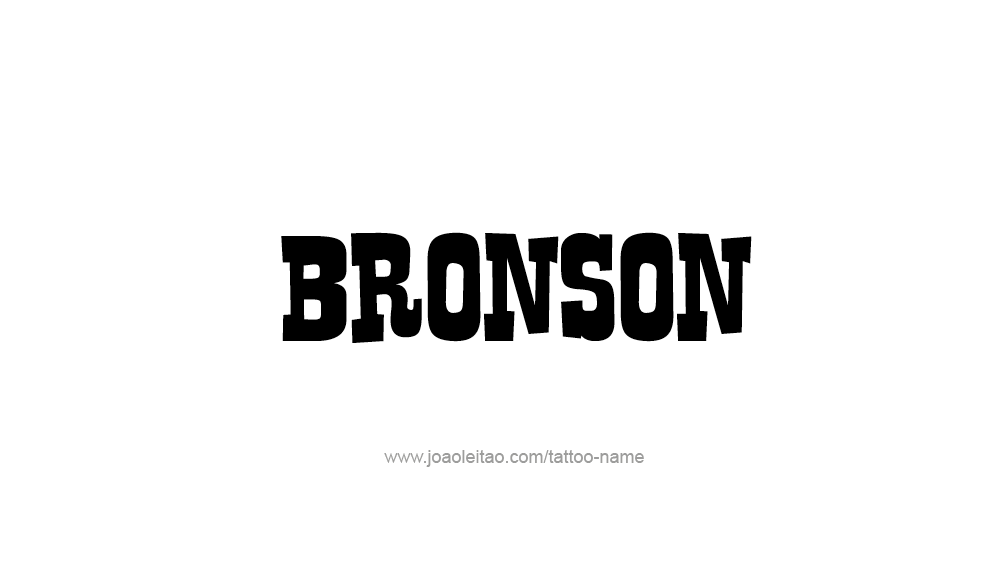 Tattoo Design  Name Bronson   