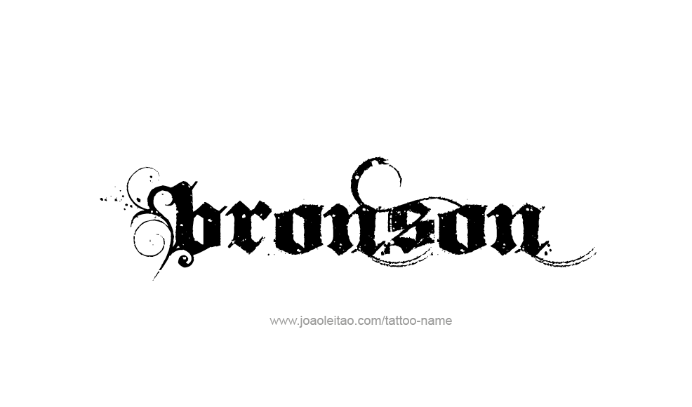 Tattoo Design  Name Bronson   