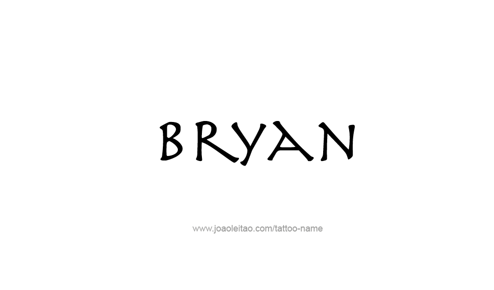 Tattoo Design  Name Bryan   