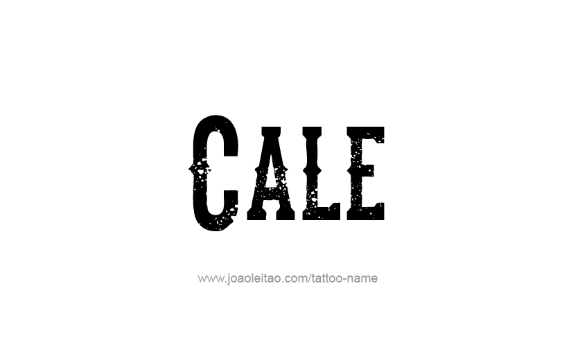 Tattoo Design  Name Cale   