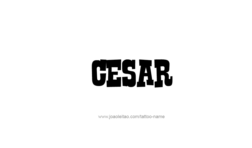 Tattoo Design  Name Cesar   