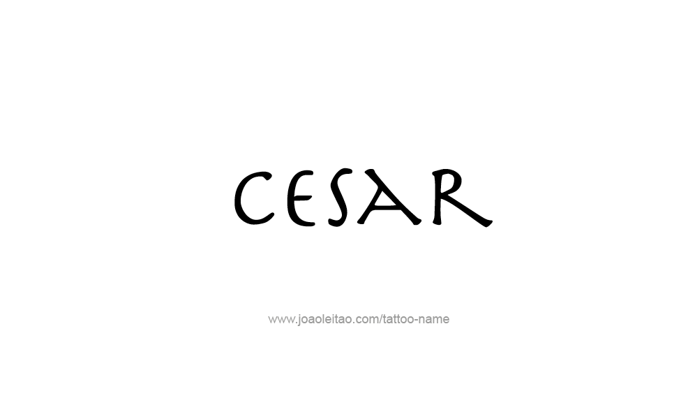 Tattoo Design  Name Cesar   