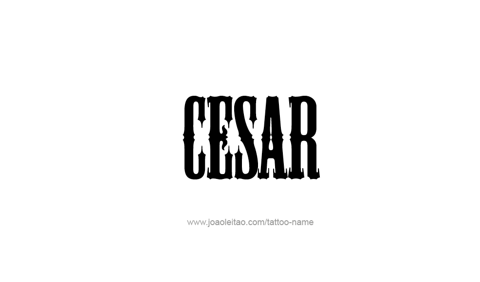 Tattoo Design  Name Cesar   