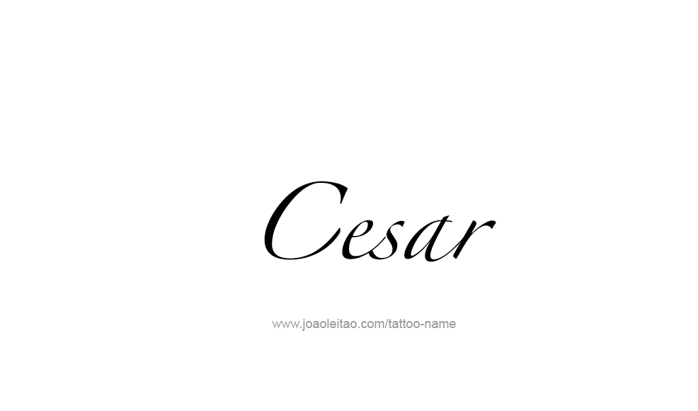 Tattoo Design  Name Cesar   