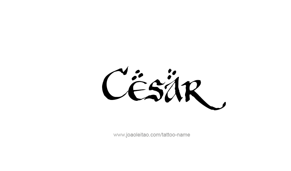 Tattoo Design  Name Cesar   