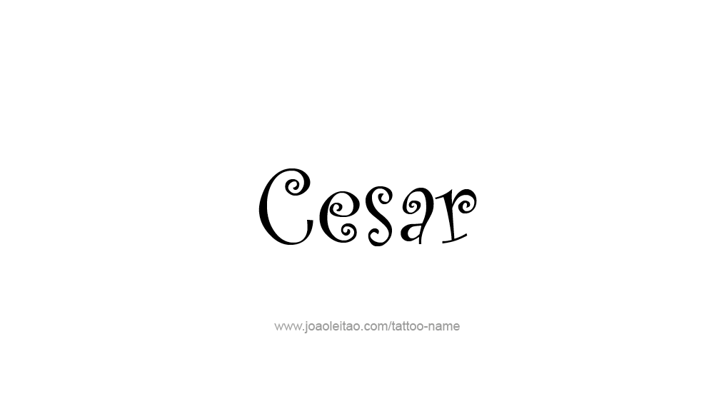 Tattoo Design  Name Cesar   