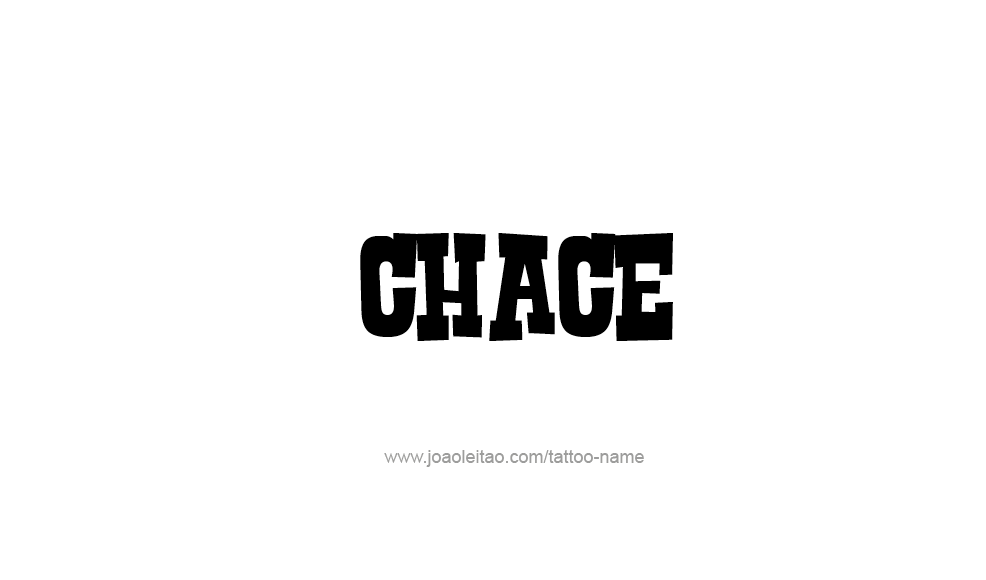 Tattoo Design  Name Chace   