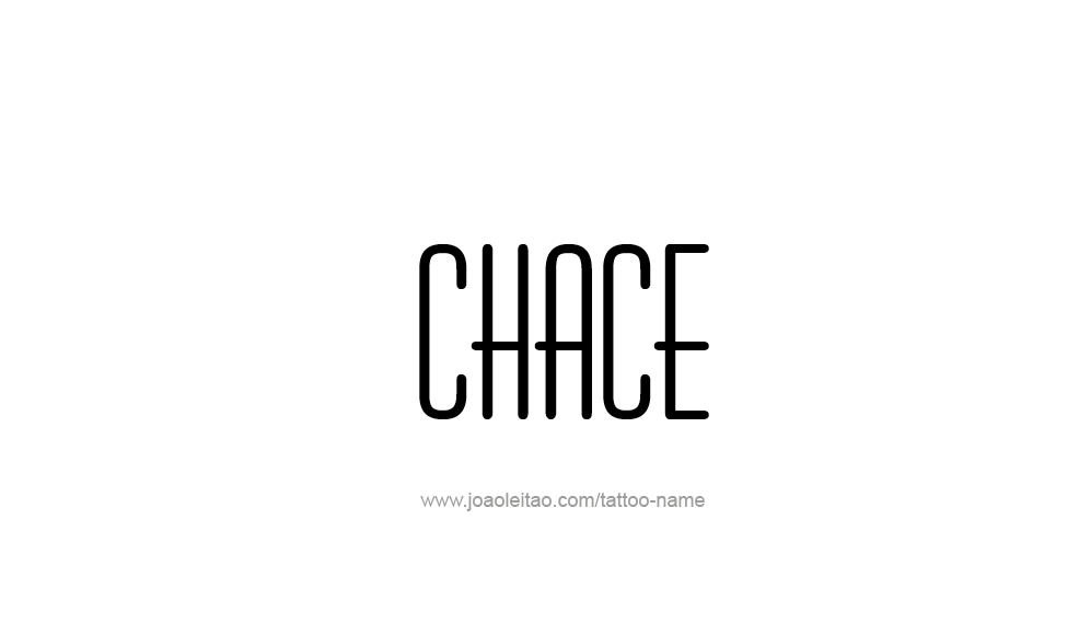 Tattoo Design  Name Chace   