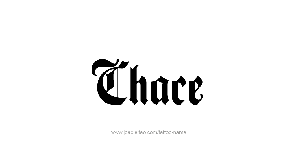 Tattoo Design  Name Chace   