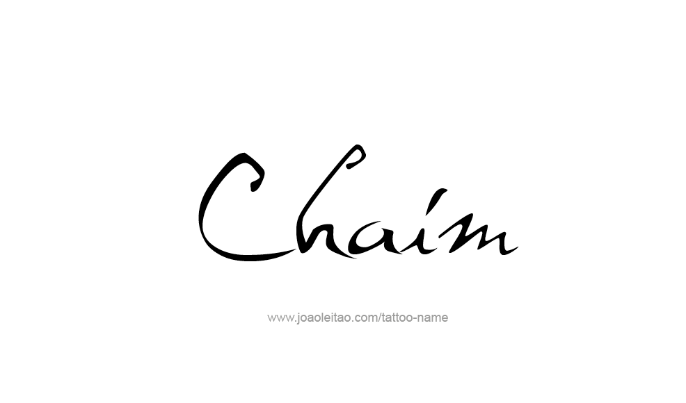 Tattoo Design  Name Chaim   