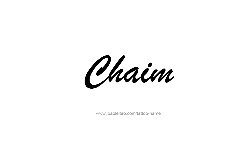 Tattoo Design  Name Chaim   