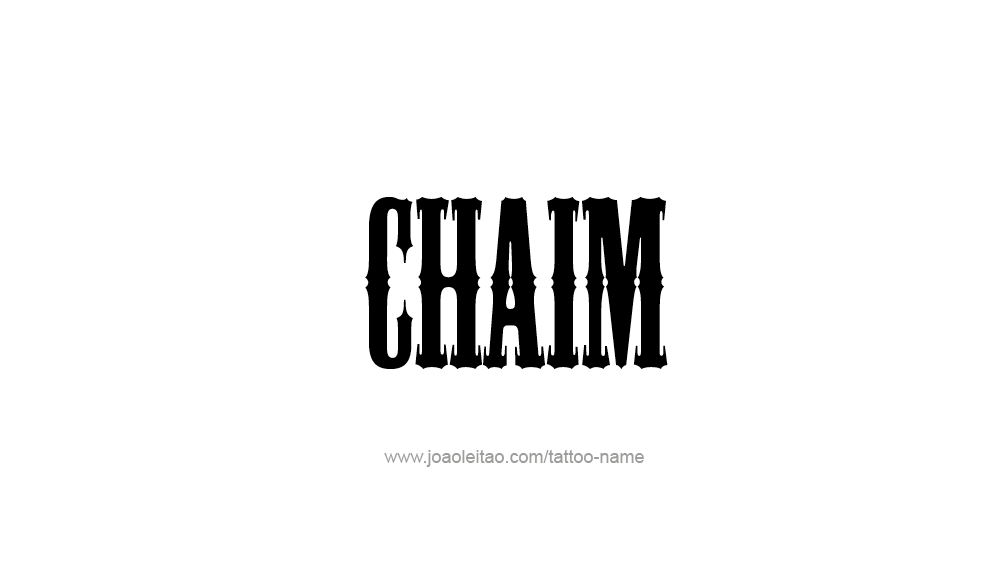 Tattoo Design  Name Chaim   