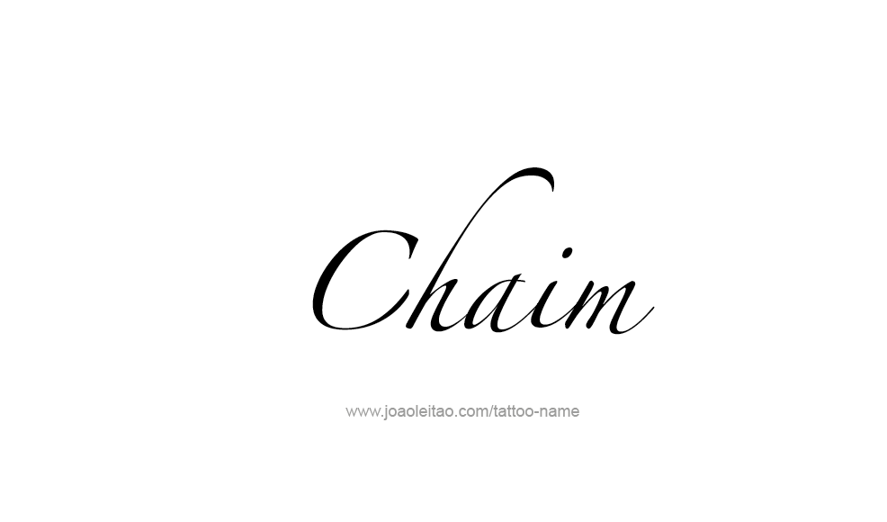 Tattoo Design  Name Chaim   