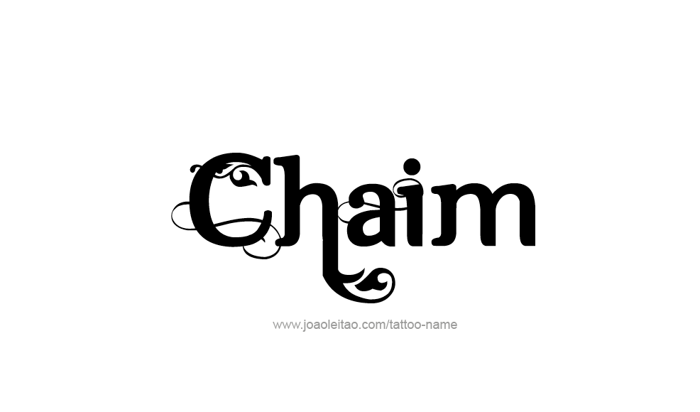 Tattoo Design  Name Chaim   