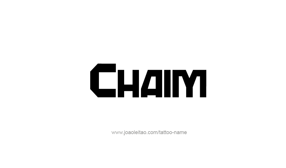 Tattoo Design  Name Chaim   