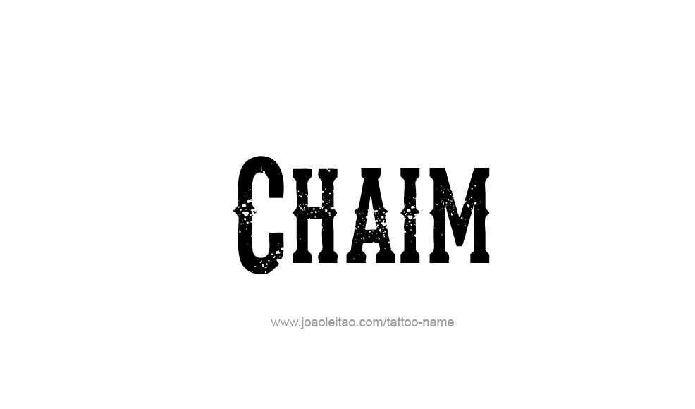 Tattoo Design  Name Chaim   